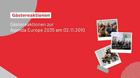 Gästereaktionen zur Agenda Europe 2035 am 02.11.2010.